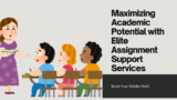 Maximizing Academic Potential with Elite Assignment Support Services