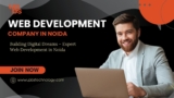 Web Development Company in Noida 62: Your Guide to Digital Success