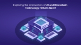 Exploring the Intersection of AI and Blockchain Technology: What’s Next?