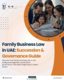 Family Business Law in UAE: Succession & Governance Guide