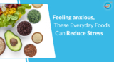 Feeling anxious, These Everyday Foods Can Reduce Stress