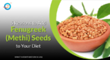 What are the Fenugreek Seeds Benefits for diabetes?