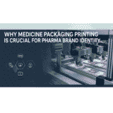 Why Medicine Packaging Printing Is Crucial for Pharma Brand Identity