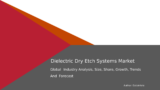 Comprehensive Analysis of Dielectric Dry Etch Systems Market by 2032