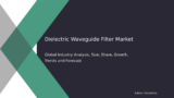 2032 Outlook for the Dielectric Waveguide Filter Market: Key Trends and Projections