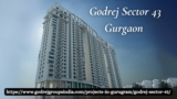 Godrej Sector 43 Gurgaon | Stylish 3/4/5 BHK Homes