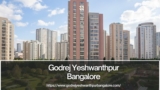 Godrej Yeshwanthpur Bangalore: The Best of Refined Living