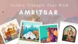 A Tapestry of India: The Golden Triangle Tour with Amritsar