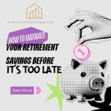 How to Maximize Your Retirement Savings Before It’s Too Late