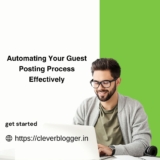 Automating Your Guest Posting Process Effectively
