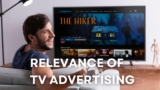 The Ongoing Relevance of TV Advertising in the Digital Age