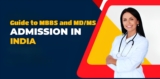 Guide to MBBS and MD/MS Admissions in India 2025