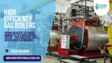 High Efficiency Gas Boilers: A Comprehensive Guide
