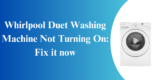 Whirlpool Duet Washing Machine Not Turning On: Fix it now