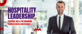 HOSPITALITY LEADERSHIP: ESSENTIAL SKILLS FOR MANAGING TEAMS IN HOTELS AND RESORTS