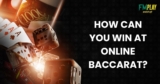 How Can You Win at Online Baccarat?