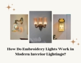 How Do Embroidery Lights Work in Modern Interior Lightings?