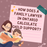 How Does a Family Lawyer in Ontario Calculate Child Support?
