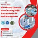 How Pharma Contract Manufacturing Helps Startups Enter the Healthcare Market?