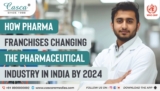 How will Pharma Franchises Change the Pharmaceutical Industry in India by 2024?