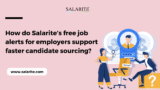 How do Salarite’s free job alerts for employers support faster candidate sourcing?