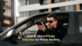 How to Hire a Private Detective for Phone Hacking