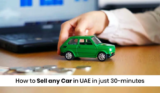 How to Sell any Car in UAE in just 30-minutes