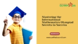 Mastering the International Mathematics Olympiad Secrets to Success