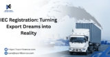 IEC Registration: Turning Export Dreams into Reality