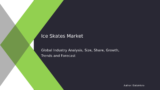 Global Ice Skates Market Size, Trends, and Forecast 2032