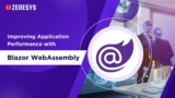 Improving Application Performance with Blazor WebAssembly