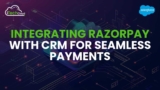 Integrating Razorpay with CRM for Seamless Payments