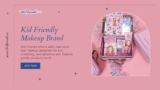 Why Kid-Friendly Makeup Brands Are the Best?