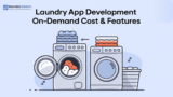 Laundry App Development – On-Demand Cost & Features