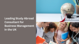 Leading Study Abroad Consultant for Business Management in the UK