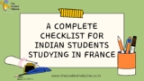 A Complete Checklist for Indian Students Studying in France