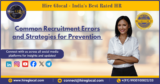 Common Recruitment Errors and Strategies for Prevention – Hire Glocal