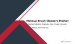 Makeup Brush Cleaners Market Growth – Industry Opportunities 2032