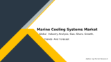 Marine Cooling Systems Market Analysis, Market Size, Share, Trends, and Forecast, 2032