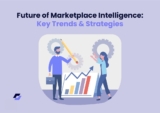 Future of Marketplace Intelligence: Key Trends & Strategies
