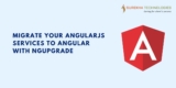 Migrate Your AngularJS Services to Angular with Upgrade