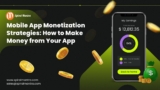 Mobile App Monetization Strategies: How Spiral Mantra Helps You Earn from Your App