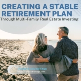 Creating a Stable Retirement Plan Through Multi-Family Real Estate Investing