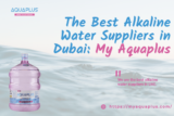 Why Choose Myaquaplus: Leading Drinking Water Suppliers in Dubai