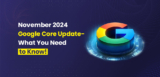 November 2024 Google Core Update Impact on Digital Marketing
