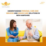 Understanding Personal Care Aide Services and Senior Care Solutions in New Hampshire