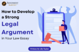 How to Develop a Strong Legal Argument in Your Law Essay