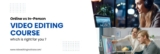 Online vs. In-Person Video Editing Courses: Which Is Right for You?