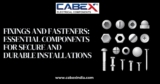 Fixings and Fasteners: Essential Components for Secure and Durable Installations
