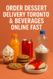 Order Dessert Delivery Toronto & Beverages Online Fast